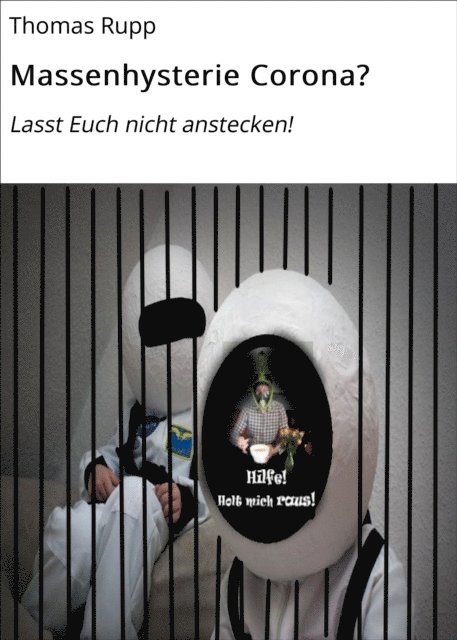 Thomas Rupp - Massenhysterie Corona?, E-bok