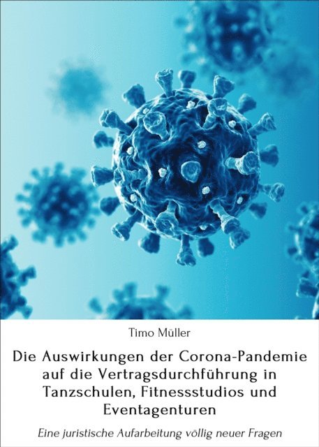 Timo Muller - Die Auswirkungen der Corona-Pandemie auf die Vertragsdurchführung in Tanzschulen, Fitnessstudios und Eventagenturen, E-bok