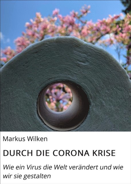Markus Wilken - DURCH DIE CORONA KRISE, E-bok