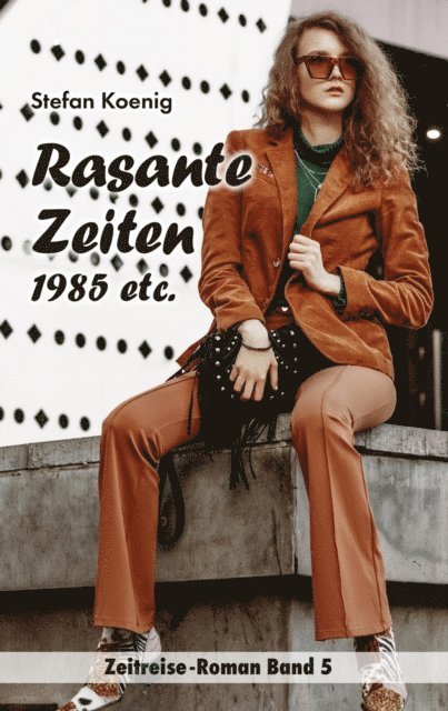 Stefan Koenig - Rasante Zeiten - 1985 etc., E-bok