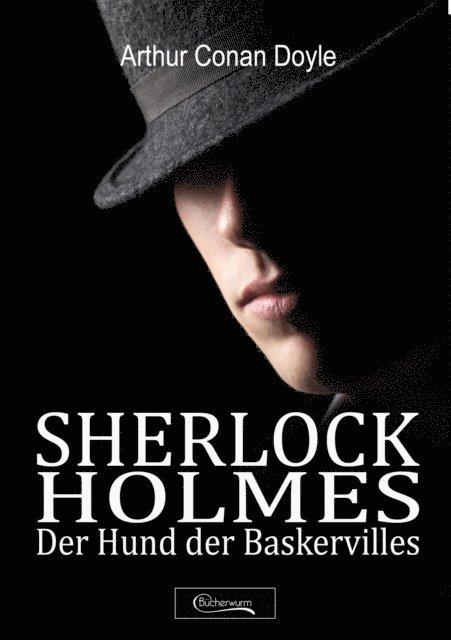 Arthur Conan Doyle - Sherlock Holmes - Der Hund der Baskervilles, E-bok