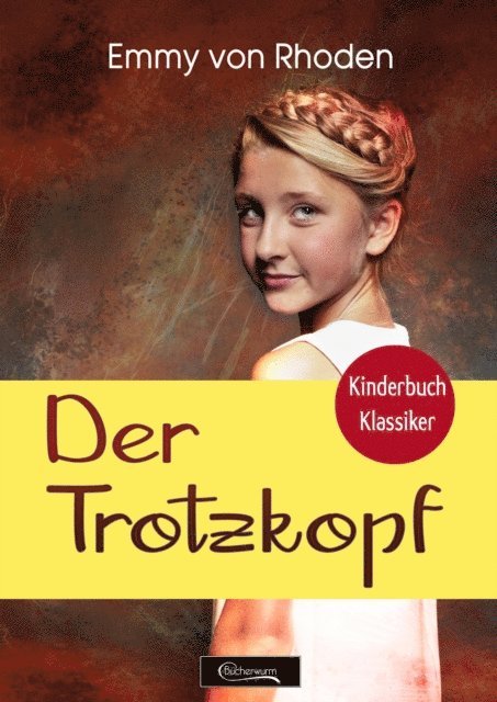 Emmy von Rhoden - Der Trotzkopf, E-bok