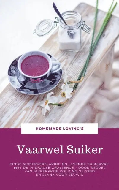 HOMEMADE LOVING'S, HOMEMADE LOVING'S - Vaarwel Suiker, E-bok. Tillgänglighet: Lägg i varukorg