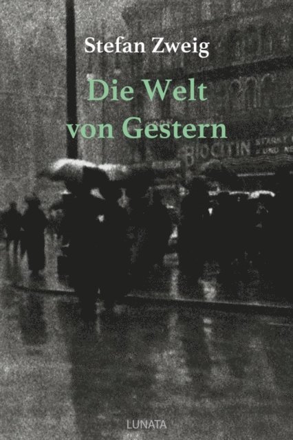 Stefan Zweig - Die Welt von Gestern, E-bok