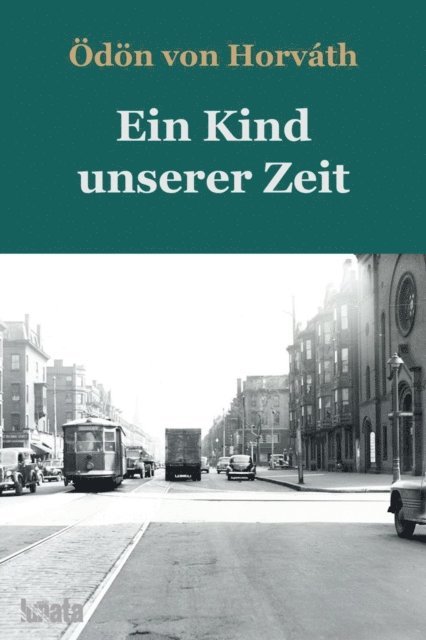 Odon von Horvath - Ein Kind unserer Zeit, E-bok