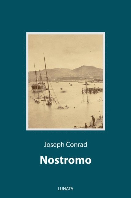 Joseph Conrad - Nostromo, E-bok