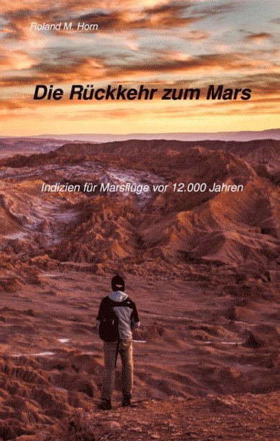 Roland M. Horn - Die Rückkehr zum Mars: Indizien für Marsflüge vor 12.000 Jahren, E-bok