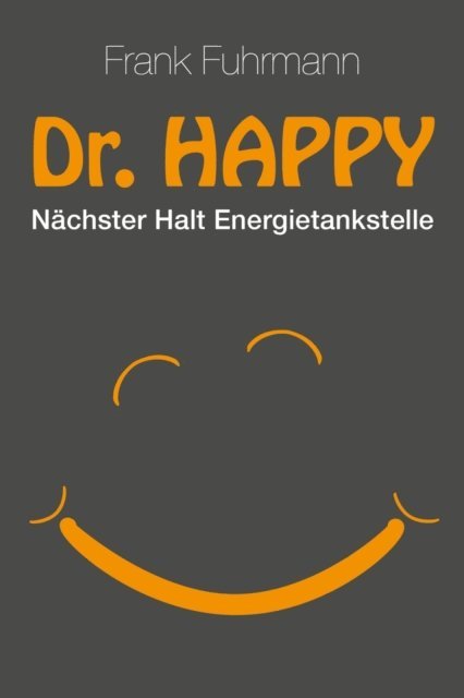 Frank Fuhrmann - Dr. Happy, E-bok