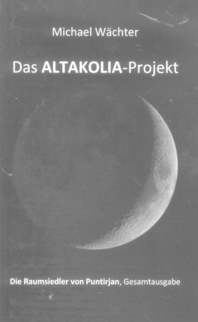 Michael Wachter - Das ALTAKOLIA-Projekt, E-bok