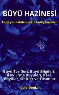 BÃ¿YÃ¿ HAZ?NES? - Evde yap?labilen h?zl? etkili kolay bÃ¼yÃ¼ler. BÃ¼yÃ¼ Tarifleri, BÃ¼yÃ¼ Bilgileri, A??k Etme BÃ¼yÃ¼leri, Kara BÃ¼yÃ¼ler, Sihirler ve T?ls?mlar