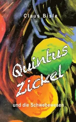 Claus Bisle - Quintus Zickel und die Schwebewesen, Häftad. Tillgänglighet: Lägg i varukorg