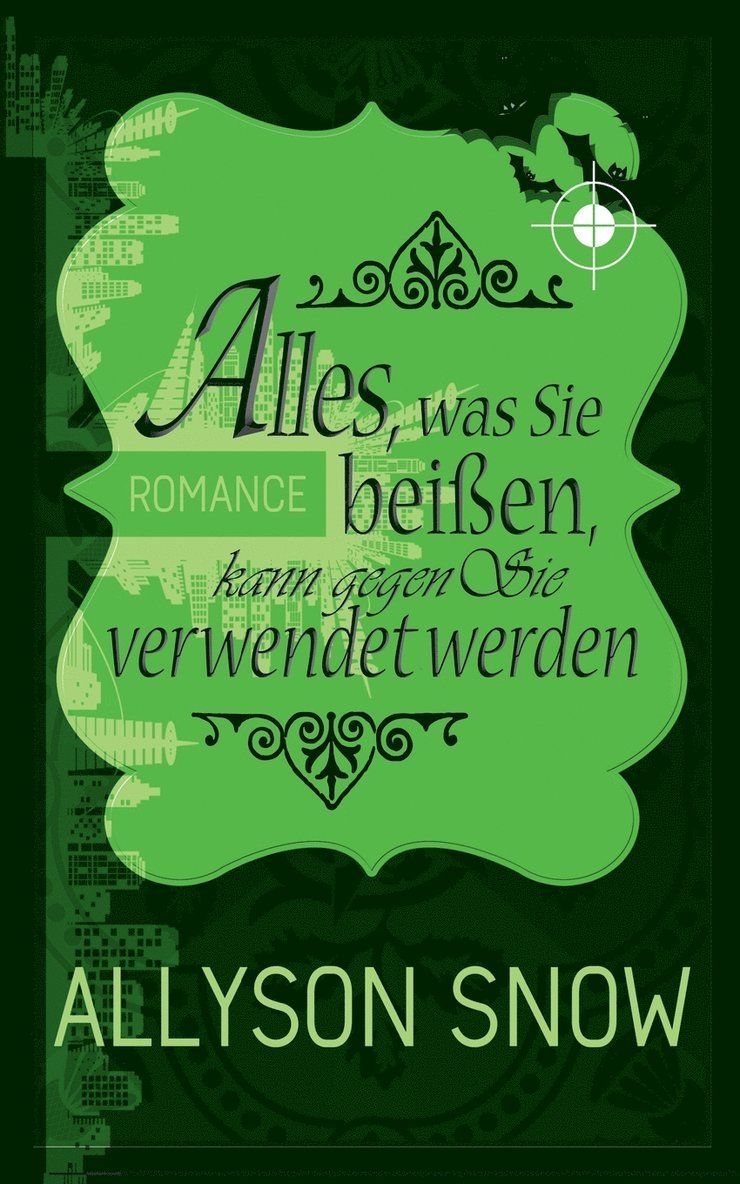 Allyson Snow - Alles, was Sie beißen, kann gegen Sie verwendet werden, Häftad