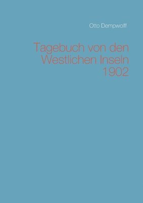 Otto Dempwolff, Michael Duttge - Tagebuch von den Westlichen Inseln 1902, Häftad. Tillgänglighet: Lägg i varukorg