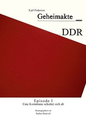 Karl Pederson, Stefan Dietrich - Geheimakte DDR - Episode I, Häftad