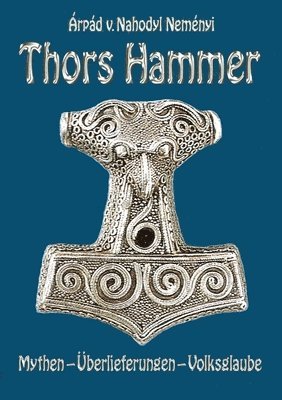 Árpád Baron Von Nahodyl Neményi - Thors Hammer, Häftad. Tillgänglighet: Lägg i varukorg