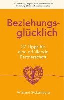 Wieland Stolzenburg - Beziehungsglücklich: 27 Tipps für eine erfüllende Partnerschaft, Inbunden