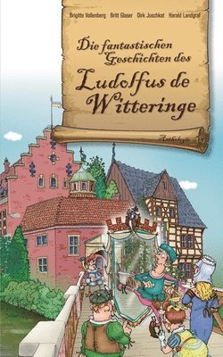 Brigitte Vollenberg, Dirk Juschkat, Britt Glaser - fantastischen Geschichten des Ludolfus de Witteringe, Häftad. Tillgänglighet: Lägg i varukorg