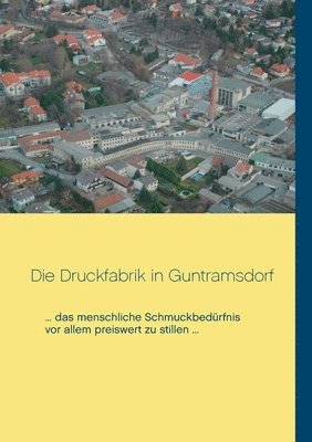 Sylvia Unterrader, Lilly Unterrader - Druckfabrik in Guntramsdorf, Häftad. Tillgänglighet: Lägg i varukorg