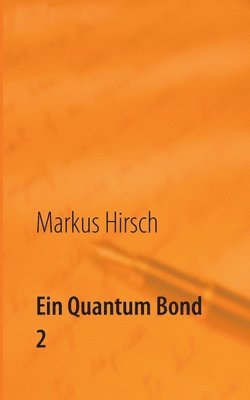 Markus Hirsch - Quantum Bond 2, Häftad