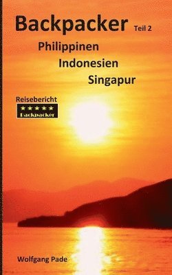 Wolfgang Pade - Backpacker Philippinen Indonesien Singapur Teil 2, Häftad. Tillgänglighet: Lägg i varukorg