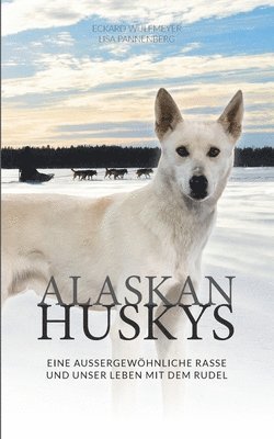 Eckard Wulfmeyer, Lisa Pannenberg - Alaskan Huskys, Häftad. Tillgänglighet: Lägg i varukorg