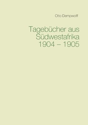 Otto Dempwolff, Michael Duttge - Tagebücher aus Südwestafrika 1904-1905, Häftad. Tillgänglighet: Lägg i varukorg