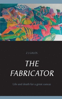 Z J Galos - The Fabricator, Häftad