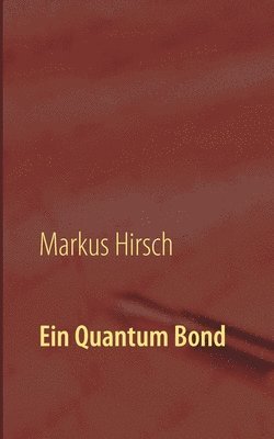 Markus Hirsch - Quantum Bond, Häftad