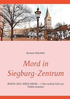 Kersten Wächtler - Mord in Siegburg-Zentrum, Häftad