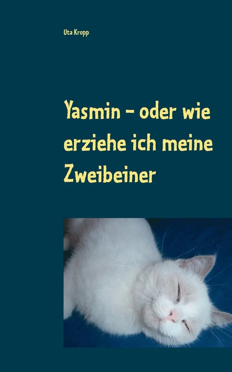Uta Kropp - Yasmin - oder wie erziehe ich meine Zweibeiner, Häftad. Tillgänglighet: Lägg i varukorg