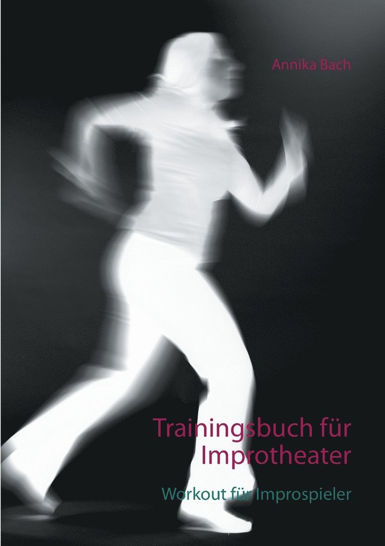 Annika Bach - Trainingsbuch für Improtheater, Häftad