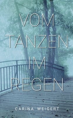 Carina Weigert - Vom Tanzen im Regen, Häftad