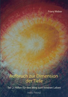 Franz Weber - Aufbruch zur Dimension der Tiefe, Häftad