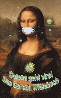 Corona geht viral!