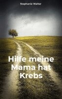 Stephanie Walter - Hilfe meine Mama hat Krebs, Häftad. Tillgänglighet: Lägg i varukorg