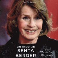 Paula Kaiser - Ein Tribut an <br> Senta Berger, Inbunden