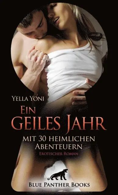 Yella Yoni - Ein geiles Jahr mit 30 heimlichen Abenteuern | Erotischer Roman, E-bok. Tillgänglighet: Lägg i varukorg