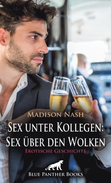 Madison Nash - Sex unter Kollegen: Sex über den Wolken | Erotische Geschichte, E-bok. Tillgänglighet: Lägg i varukorg
