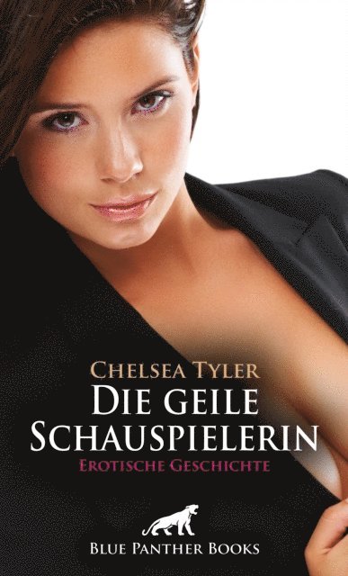 Chelsea Tyler - Die geile Schauspielerin | Erotische Geschichte, E-bok