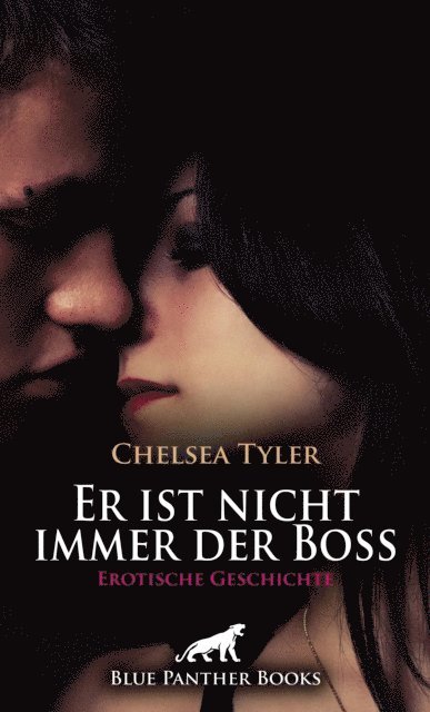 Chelsea Tyler - Er ist nicht immer der Boss | Erotische Geschichte, E-bok