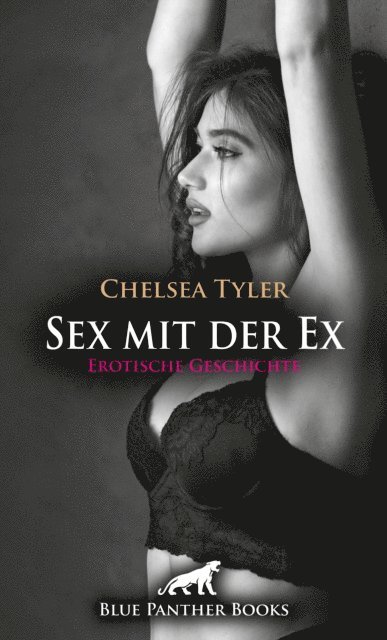 Chelsea Tyler - Sex mit der Ex | Erotische Geschichte, E-bok