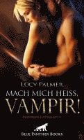 Lucy Palmer - Mach mich heiß, Vampir! Erotische Geschichten, Häftad