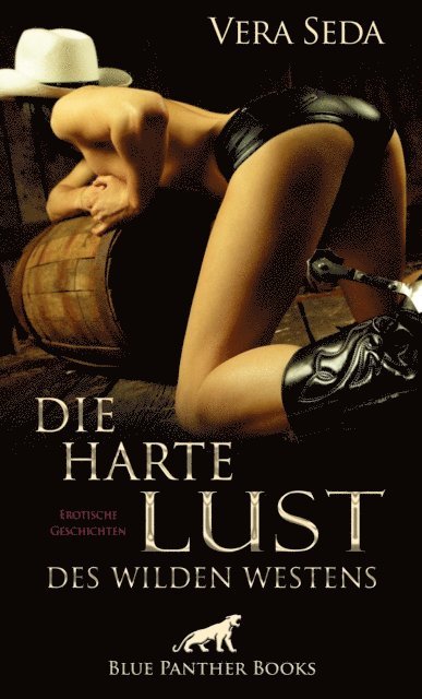 Vera Seda - Die harte Lust des wilden Westens | Erotische Geschichten, E-bok