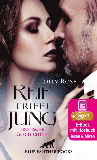 Holly Rose - Reif trifft jung | Erotische Geschichten | Erotik Audio Story | Erotisches Hörbuch, E-bok