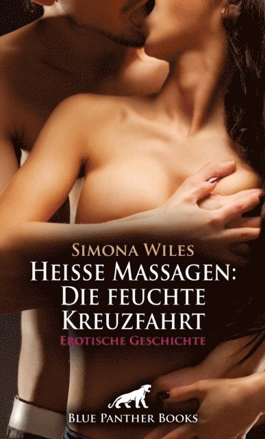 Simona Wiles - Heiße Massagen: Die feuchte Kreuzfahrt | Erotische Geschichte, E-bok
