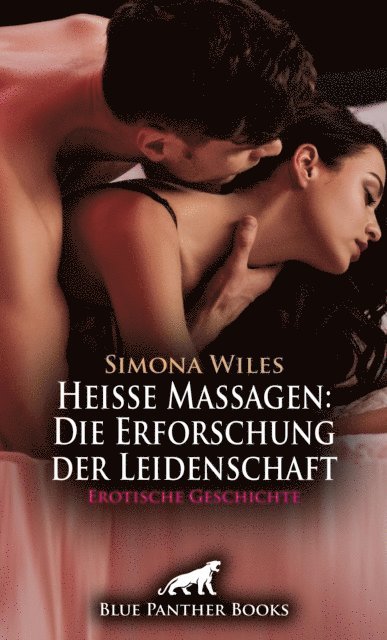 Simona Wiles - Heiße Massagen: Die Erforschung der Leidenschaft | Erotische Geschichte, E-bok