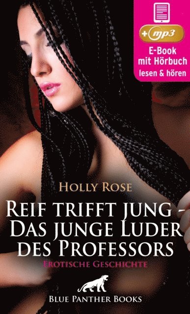 Holly Rose - Reif trifft jung - Das junge Luder des Professors | Erotische Geschichte, E-bok