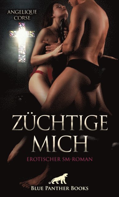 Angelique Corse - Züchtige mich | Erotischer SM-Roman, E-bok