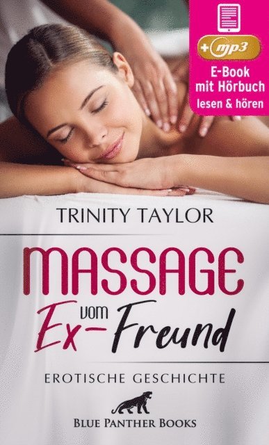 Trinity Taylor - Massage vom Ex-Freund | Erotische Geschichte, E-bok