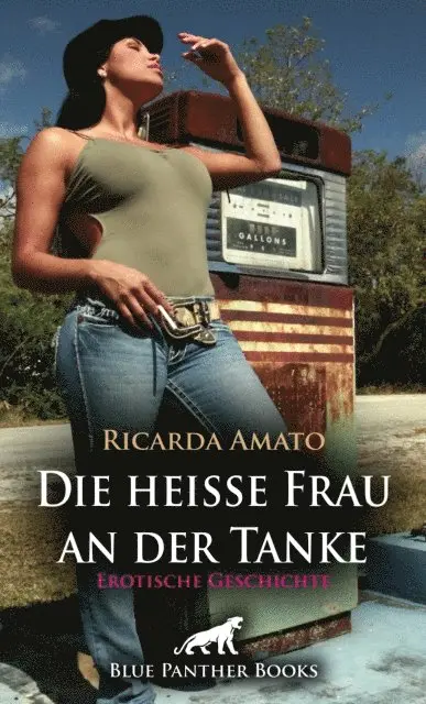 Ricarda Amato - Die heiße Frau an der Tanke | Erotische Geschichte, E-bok. Tillgänglighet: Lägg i varukorg